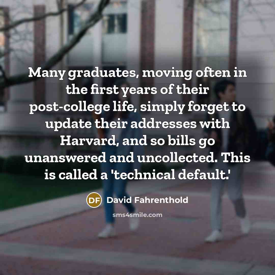 “Many graduates, moving often in the first years of their…” quote by David Fahrenthold