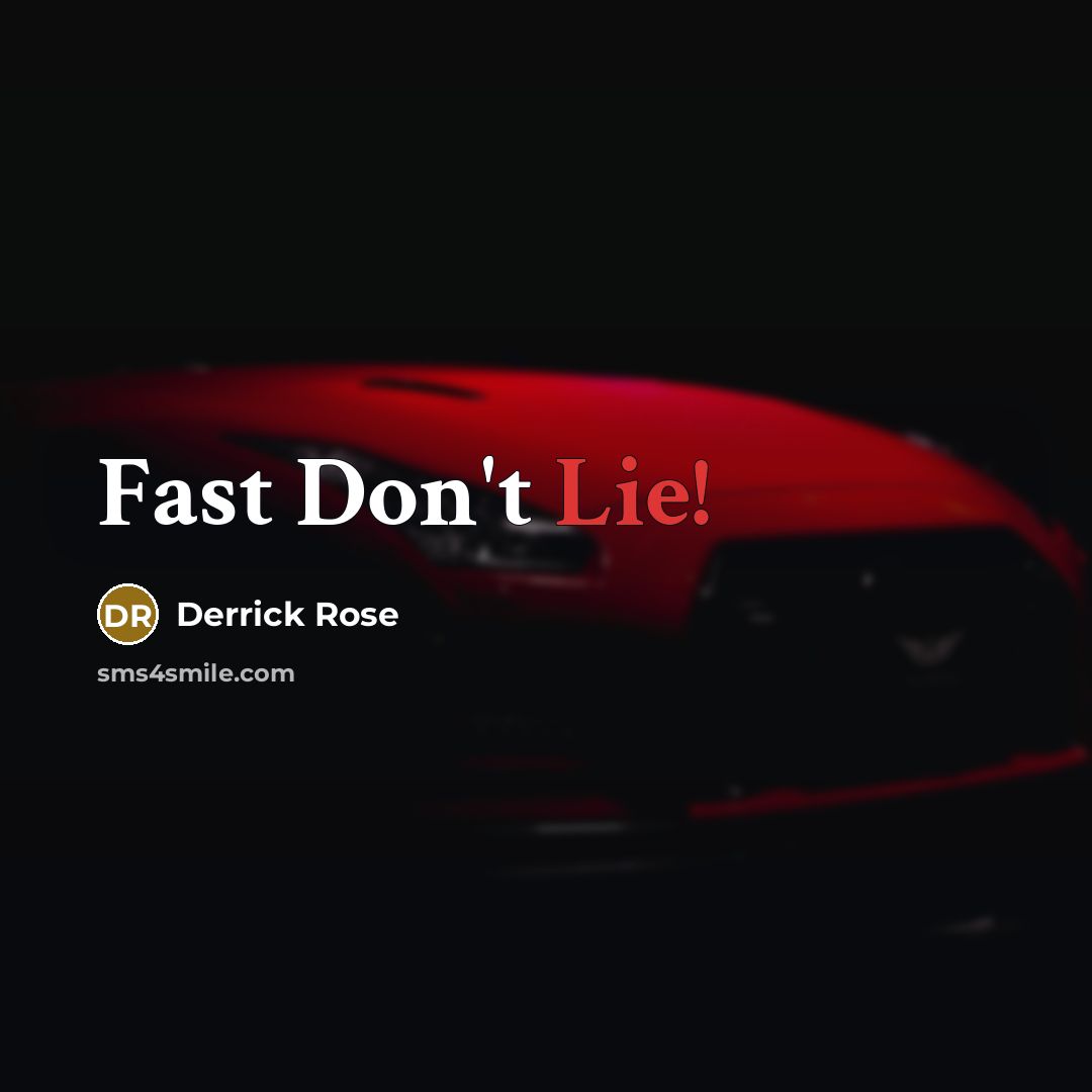 “Fast Don't Lie!…” quote by Derrick Rose
