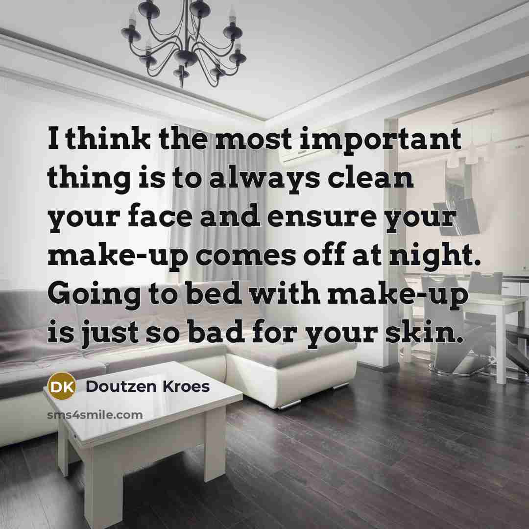 “I think the most important thing is to always clean…” quote by Doutzen Kroes