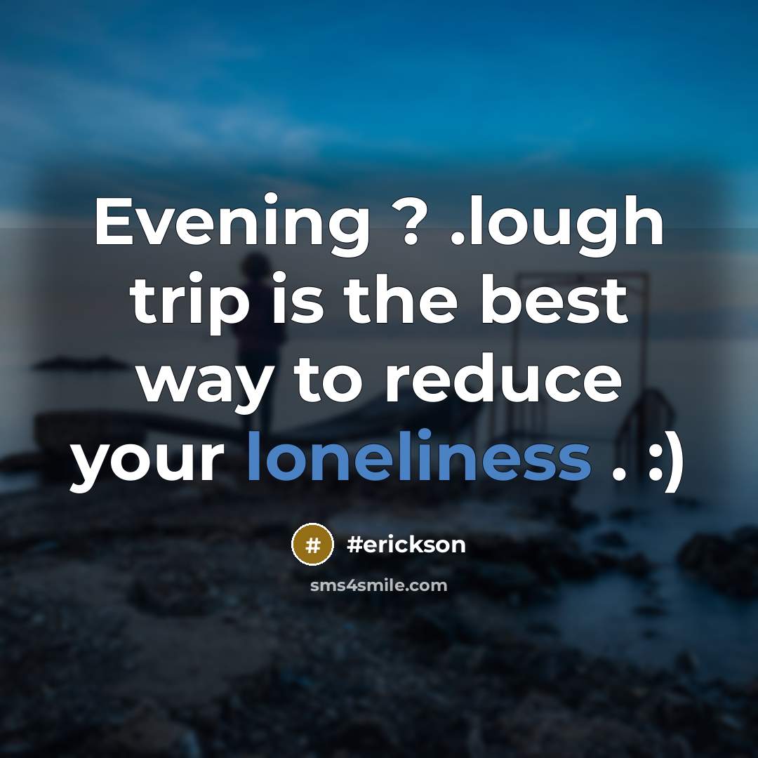 “Evening ? .lough trip is the best way to reduce…” quote by #erickson