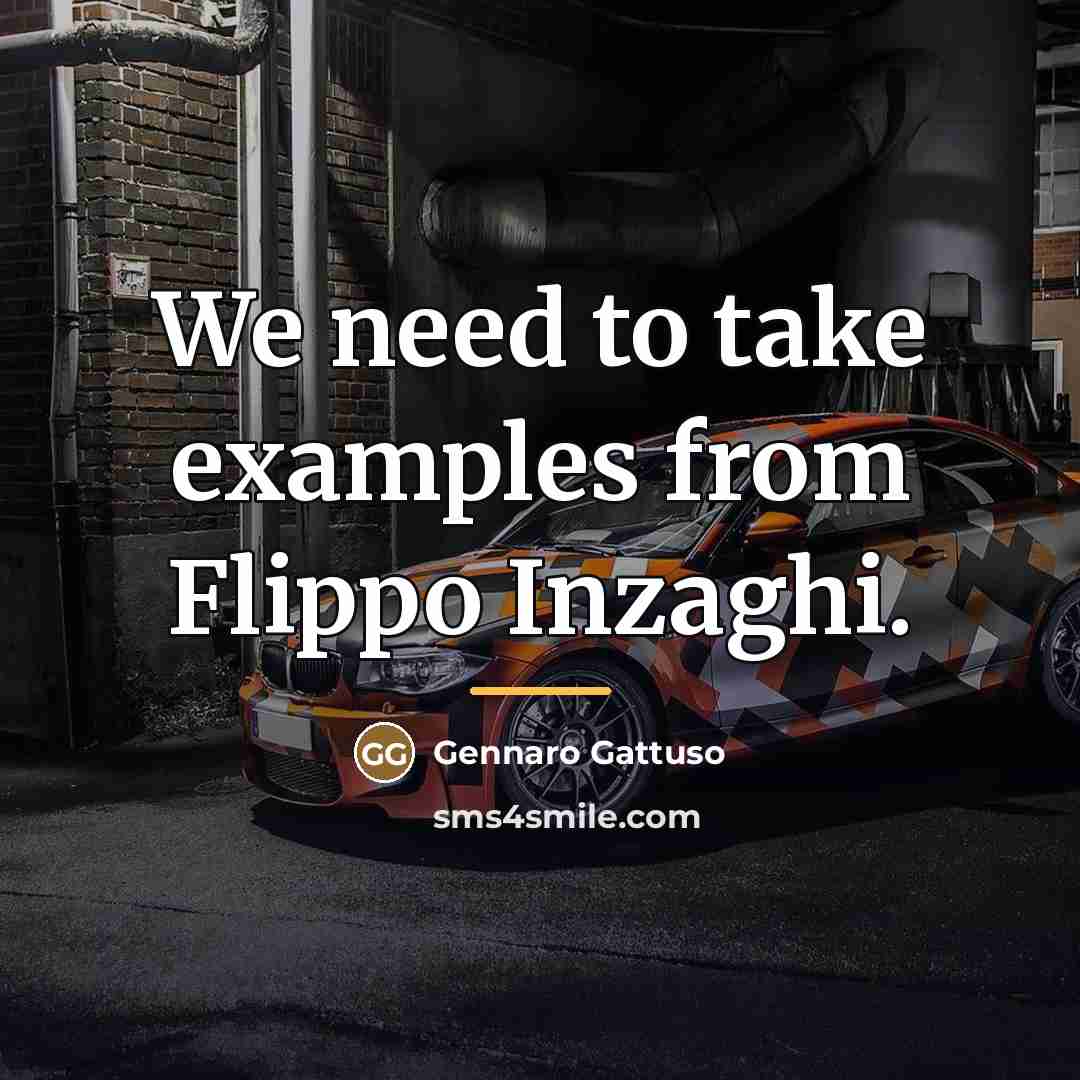 “We need to take examples from Flippo Inzaghi.…” quote by Gennaro Gattuso