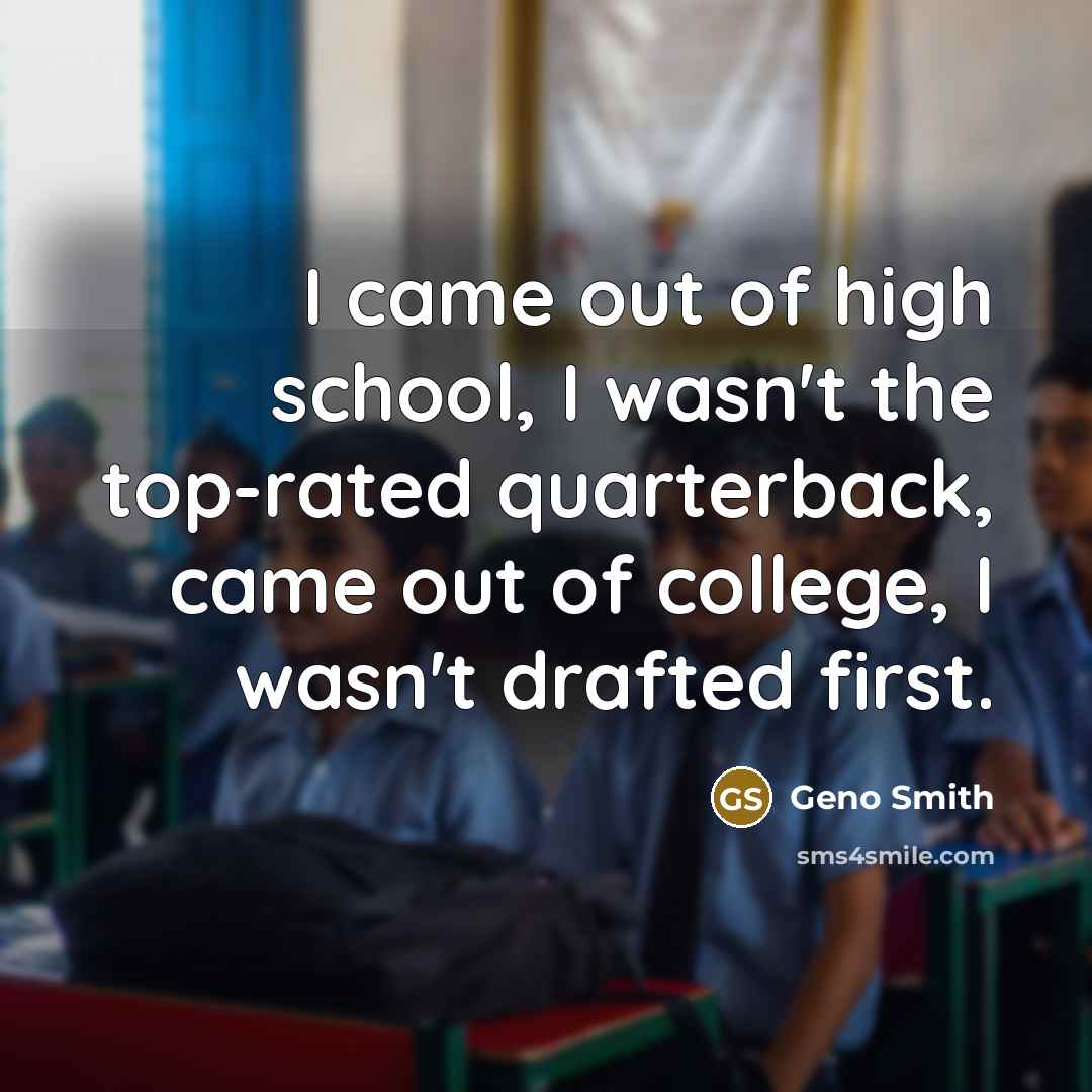 “I came out of high school, I wasn't the top-rated…” quote by Geno Smith
