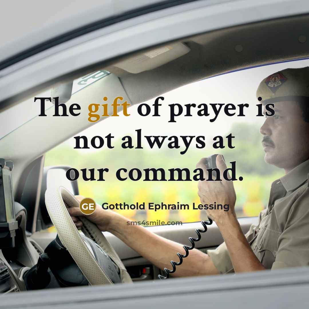 “The gift of prayer is not always at our command.…” quote by Gotthold Ephraim Lessing