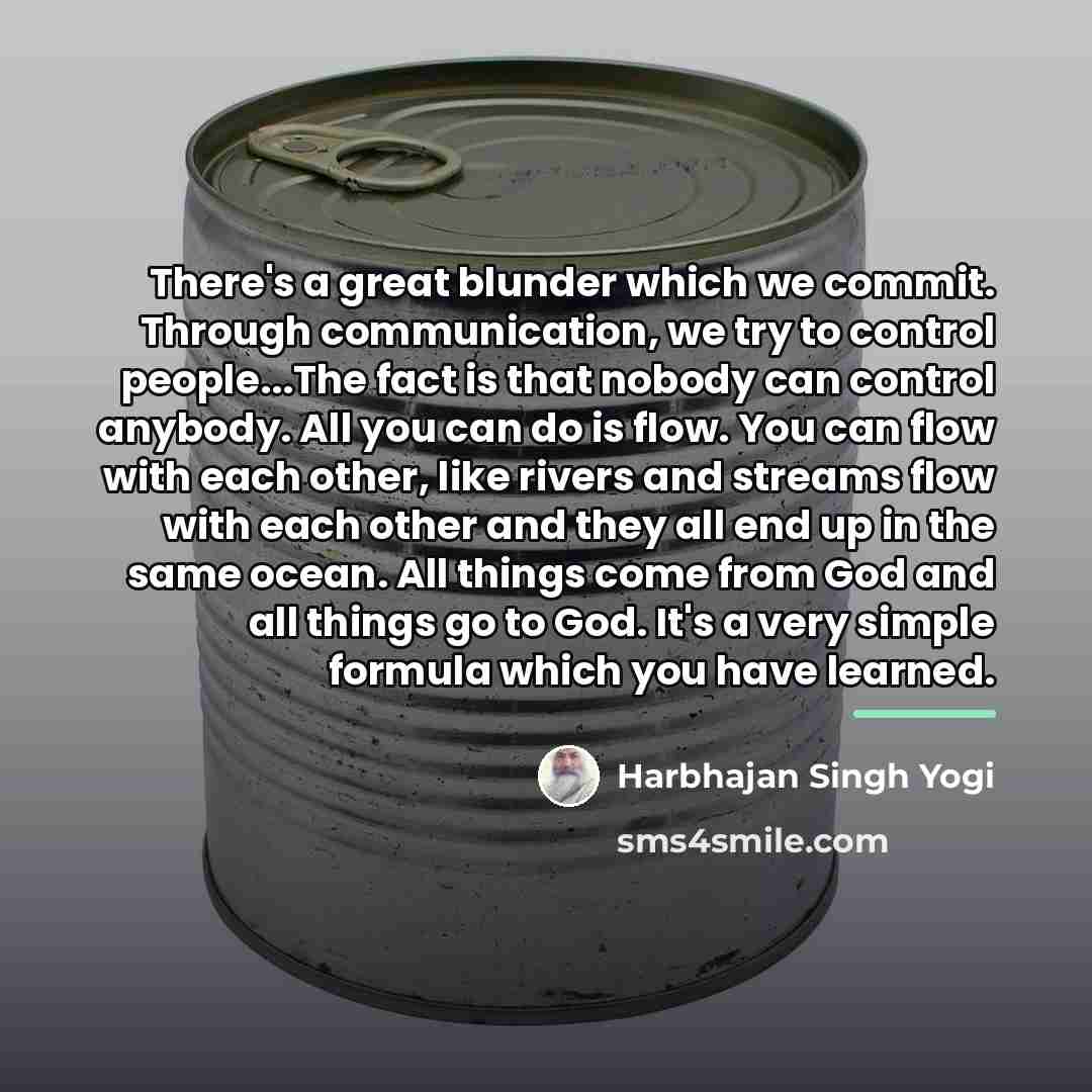 “There's a great blunder which we commit. Through communication, we…” quote by Harbhajan Singh Yogi