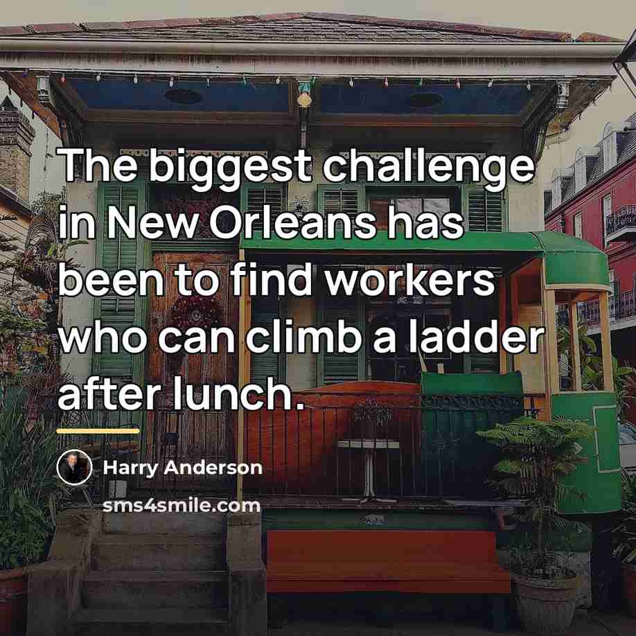 “The biggest challenge in New Orleans has been to find…” quote by Harry Anderson