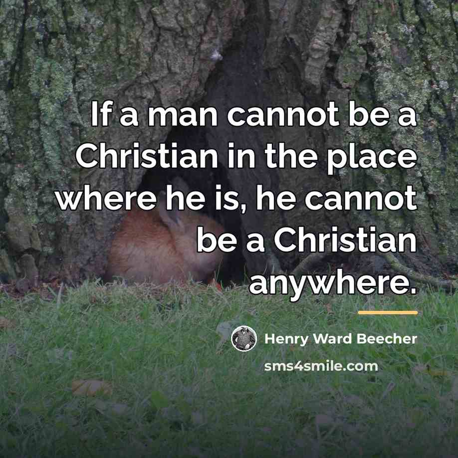 “If a man cannot be a Christian in the place…” quote by Henry Ward Beecher
