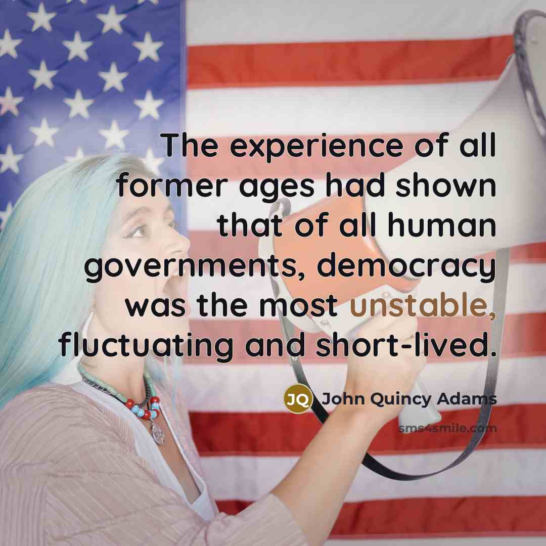 “The experience of all former ages had shown that of…” quote by John Quincy Adams