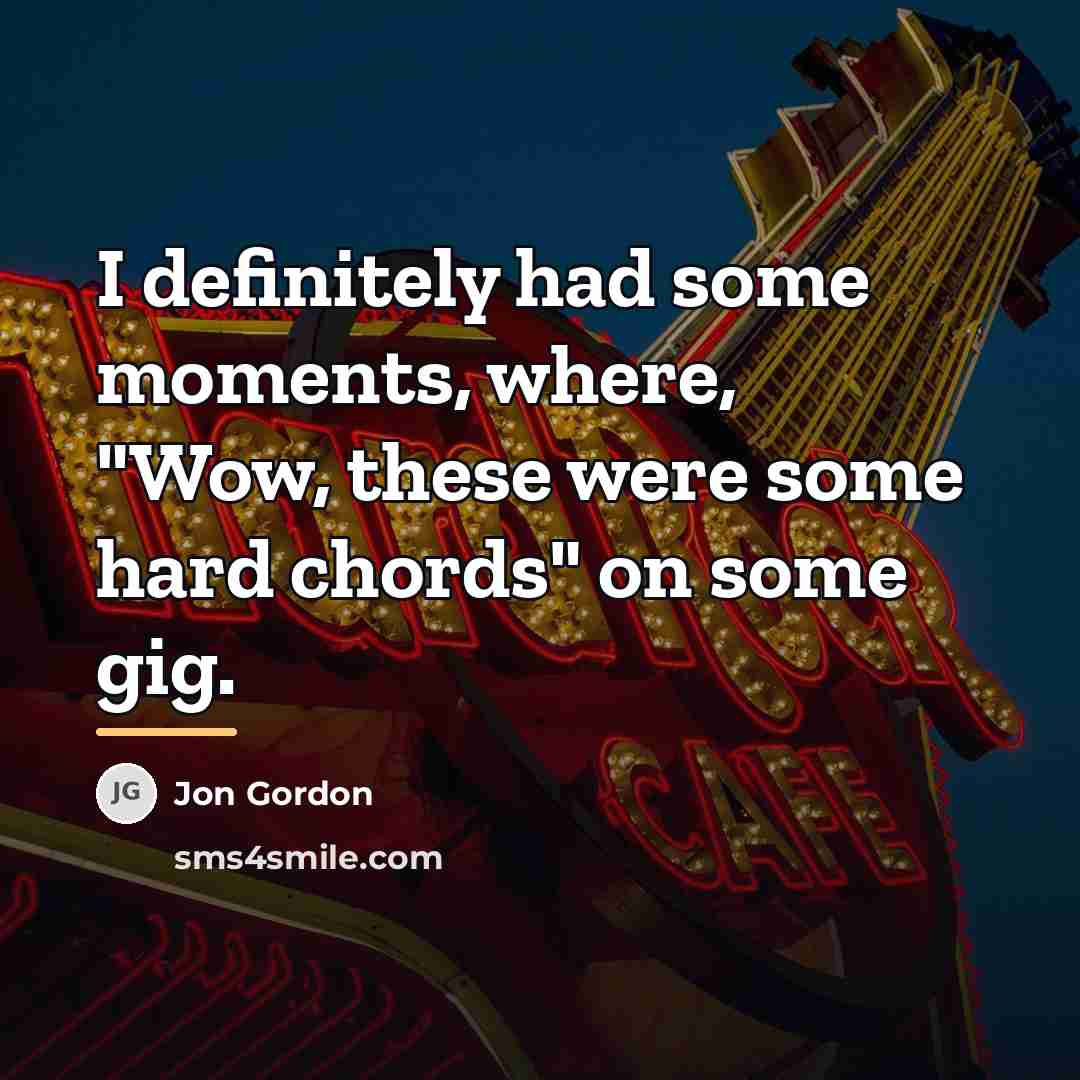 “I definitely had some moments, where, "Wow, these were some…” quote by Jon Gordon