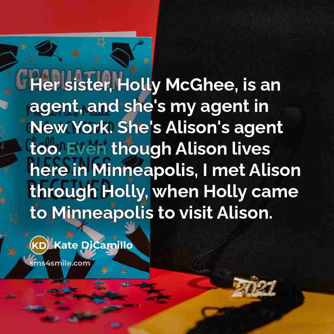 “Her sister, Holly McGhee, is an agent, and she's my…” quote by Kate DiCamillo