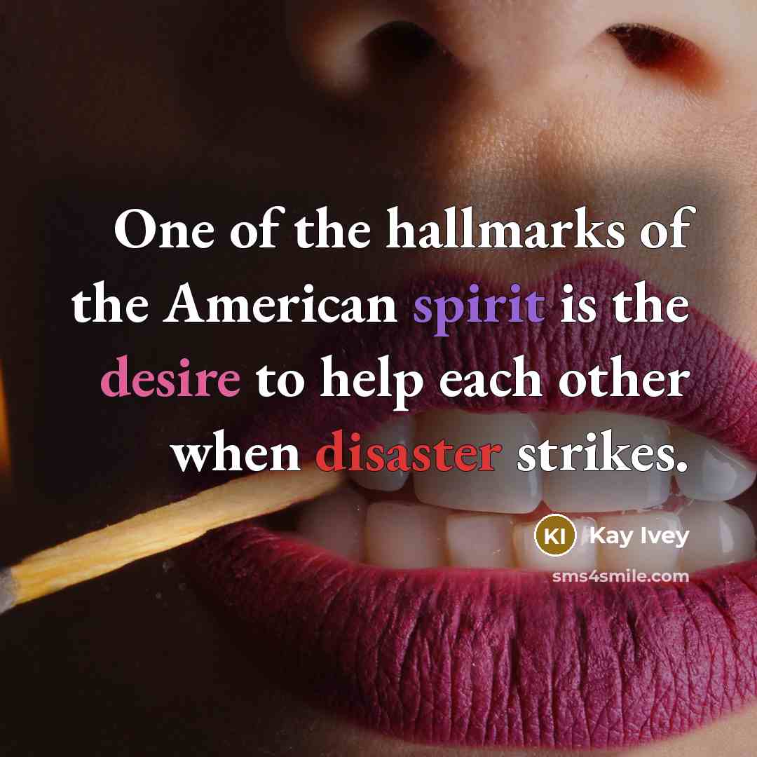 “One of the hallmarks of the American spirit is the…” quote by Kay Ivey