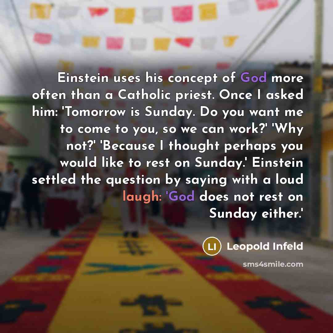 “Einstein uses his concept of God more often than a…” quote by Leopold Infeld