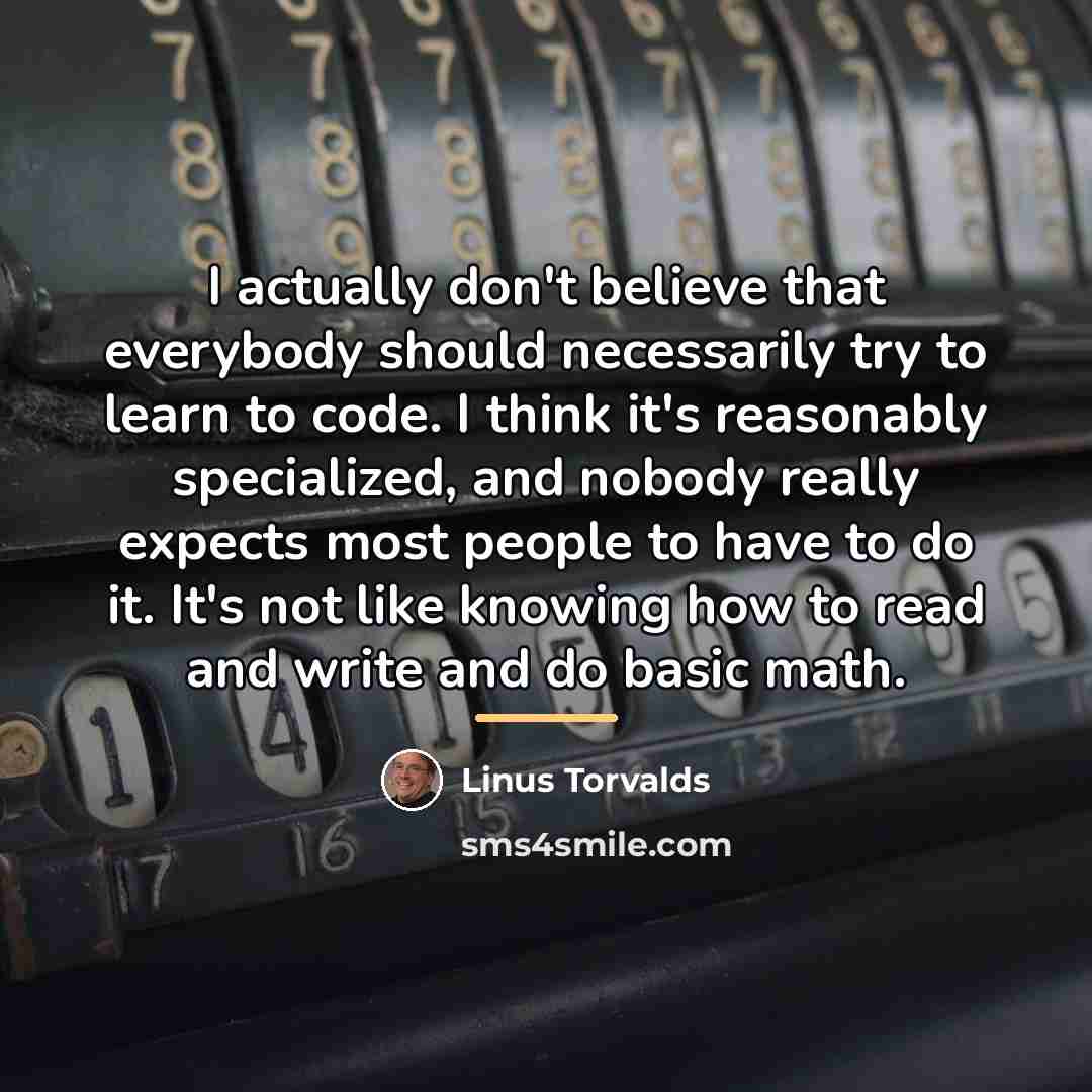 “I actually don't believe that everybody should necessarily try to…” quote by Linus Torvalds