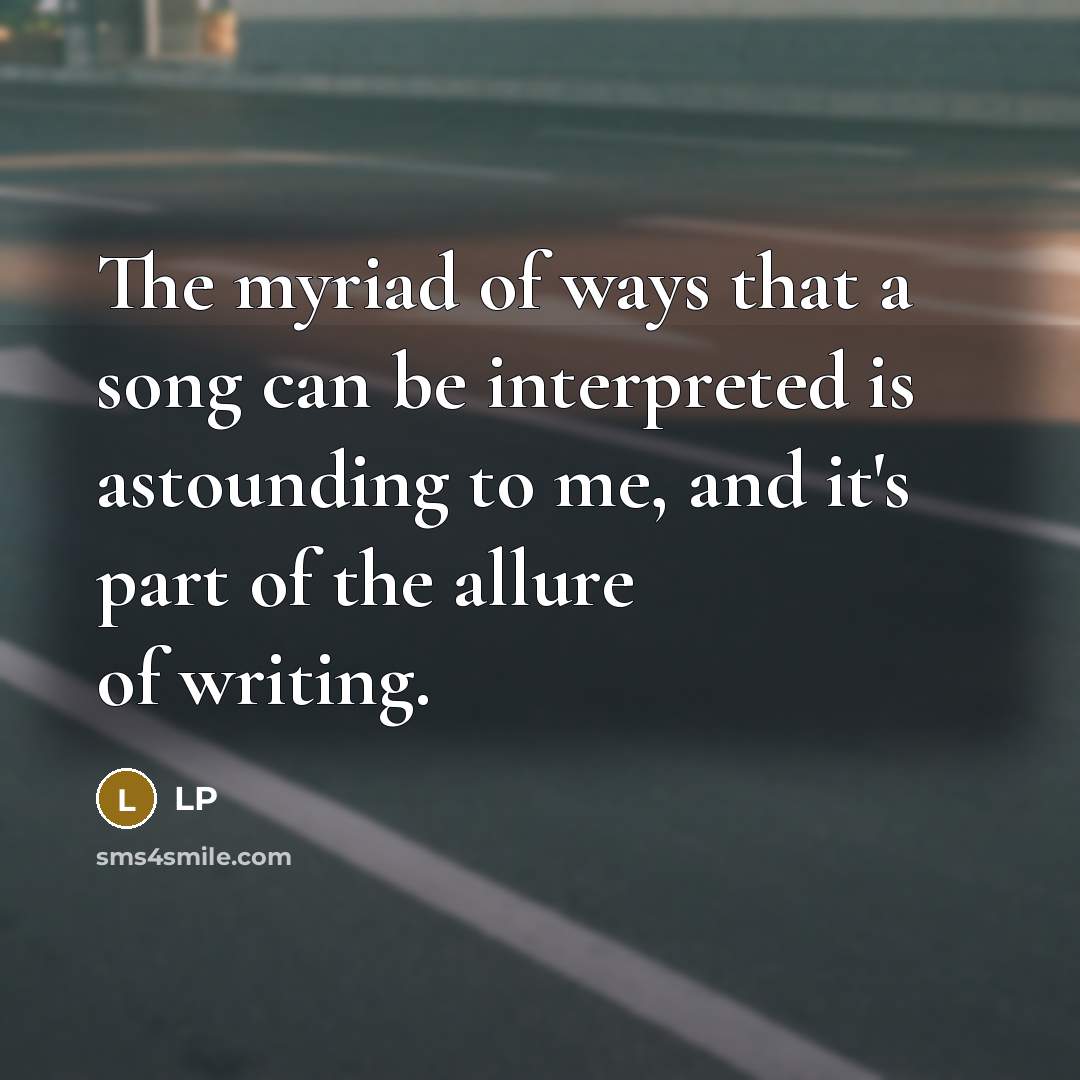 “The myriad of ways that a song can be interpreted…” quote by LP