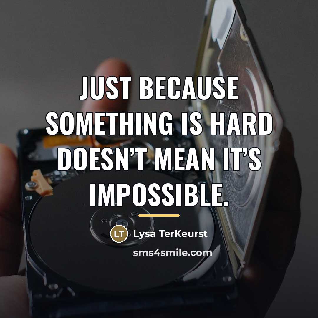 “Just because something is hard doesn’t mean it’s impossible.…” quote by Lysa TerKeurst