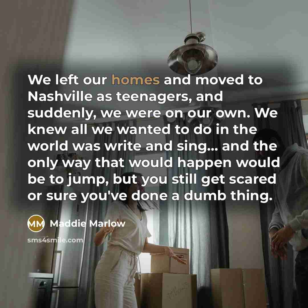 “We left our homes and moved to Nashville as teenagers,…” quote by Maddie Marlow