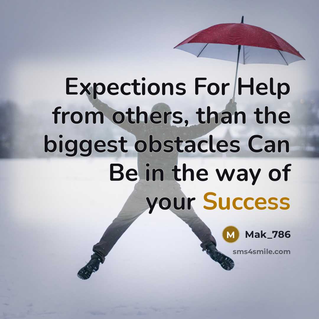 “Expections For Help from others, than the biggest obstacles Can…” quote by Mak_786