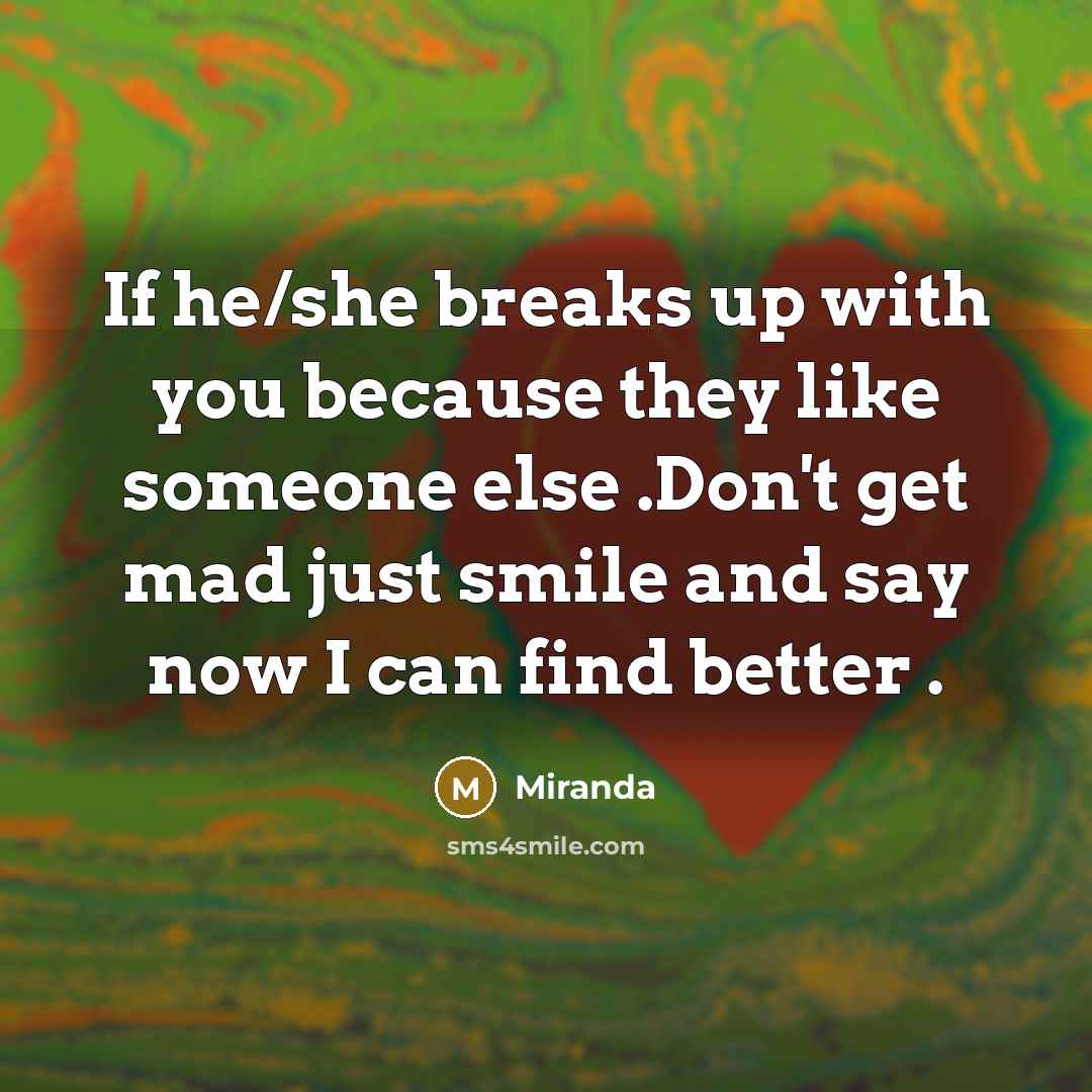 “If he/she breaks up with you because they like someone…” quote by Miranda