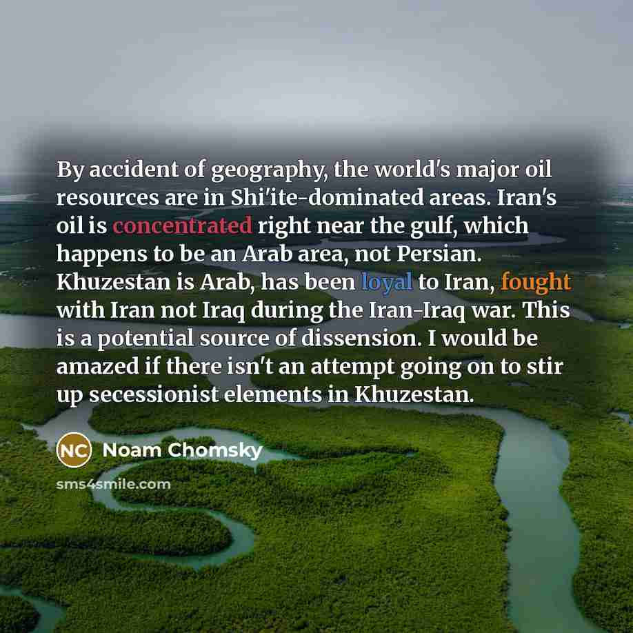 “By accident of geography, the world's major oil resources are…” quote by Noam Chomsky