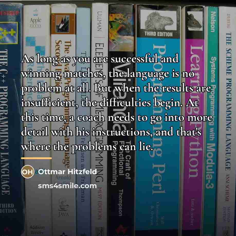 “As long as you are successful and winning matches, the…” quote by Ottmar Hitzfeld