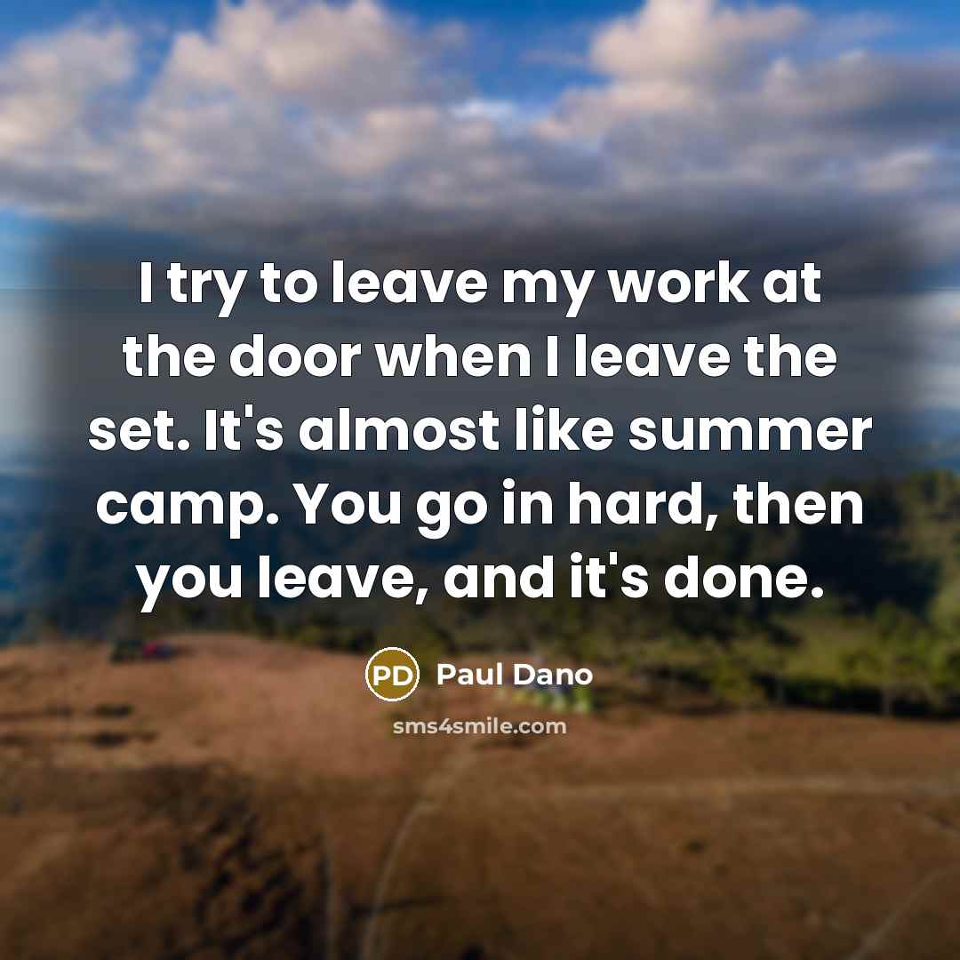 “I try to leave my work at the door when…” quote by Paul Dano