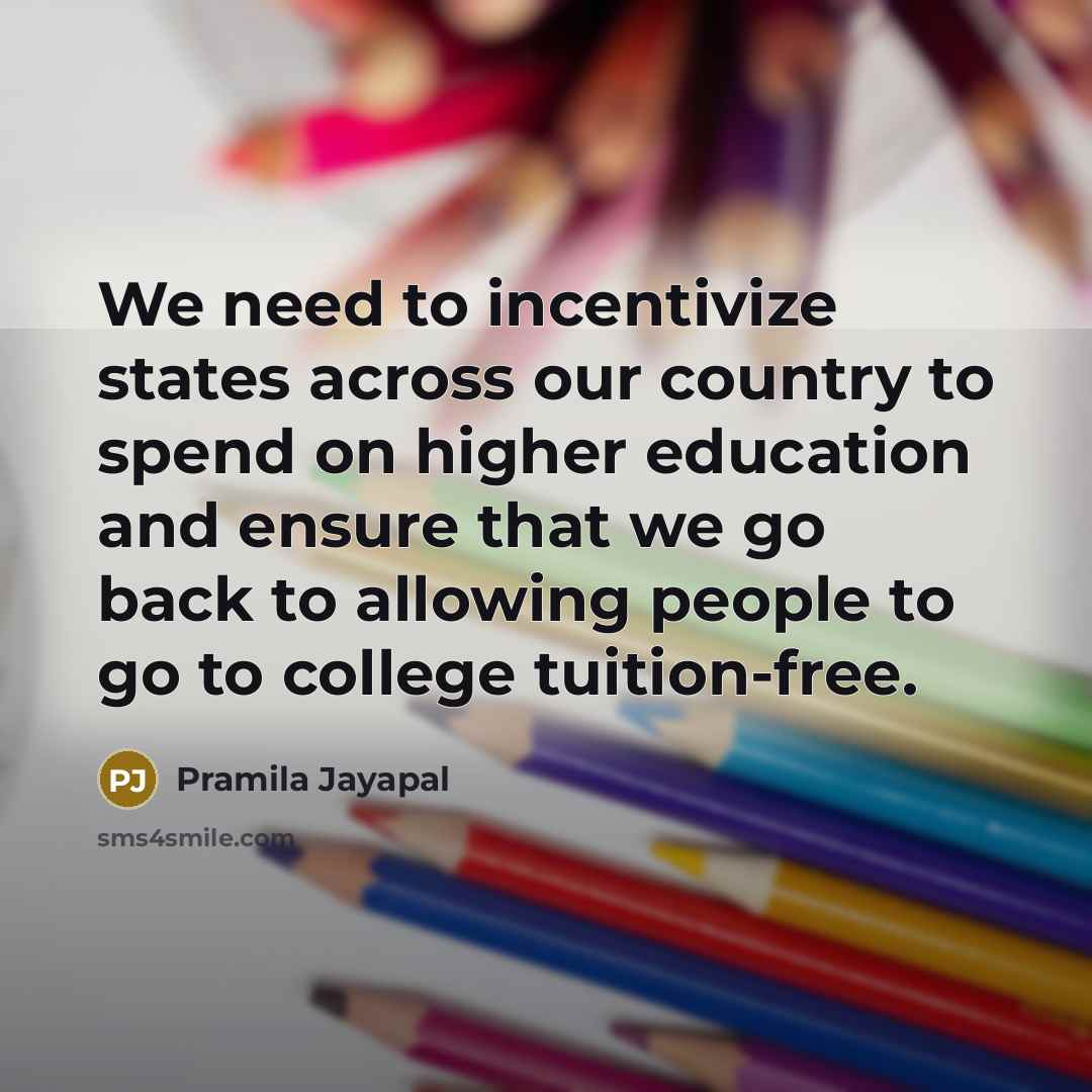 “We need to incentivize states across our country to spend…” quote by Pramila Jayapal