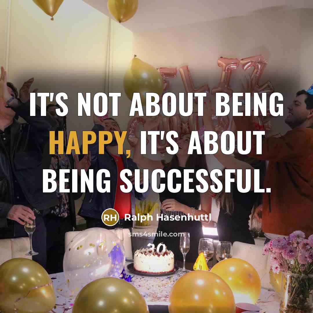 “It's not about being happy, it's about being successful.…” quote by Ralph Hasenhuttl