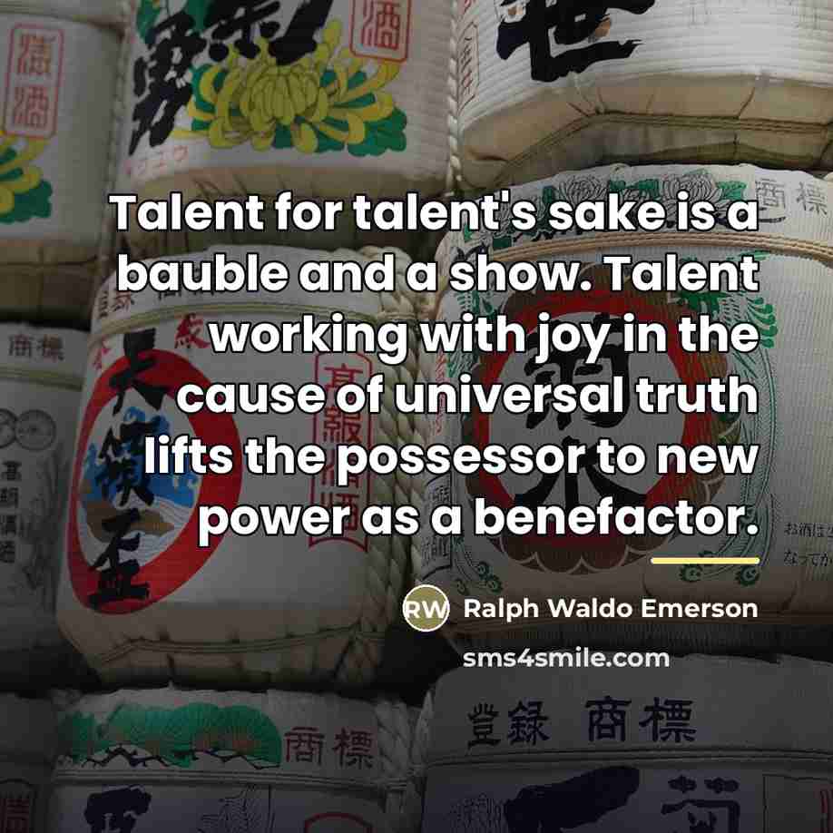 “Talent for talent's sake is a bauble and a show.…” quote by Ralph Waldo Emerson