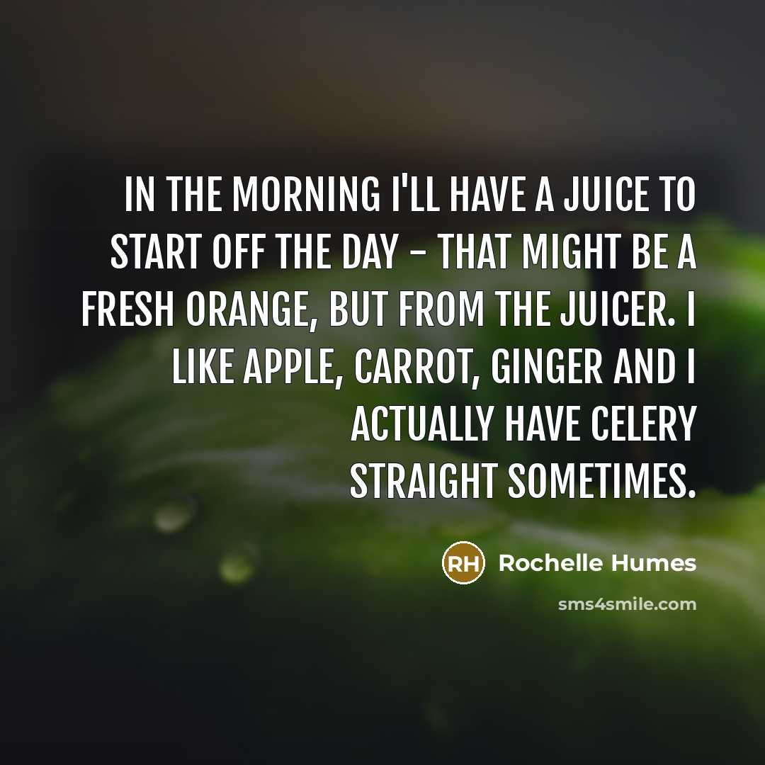 “In the morning I'll have a juice to start off…” quote by Rochelle Humes