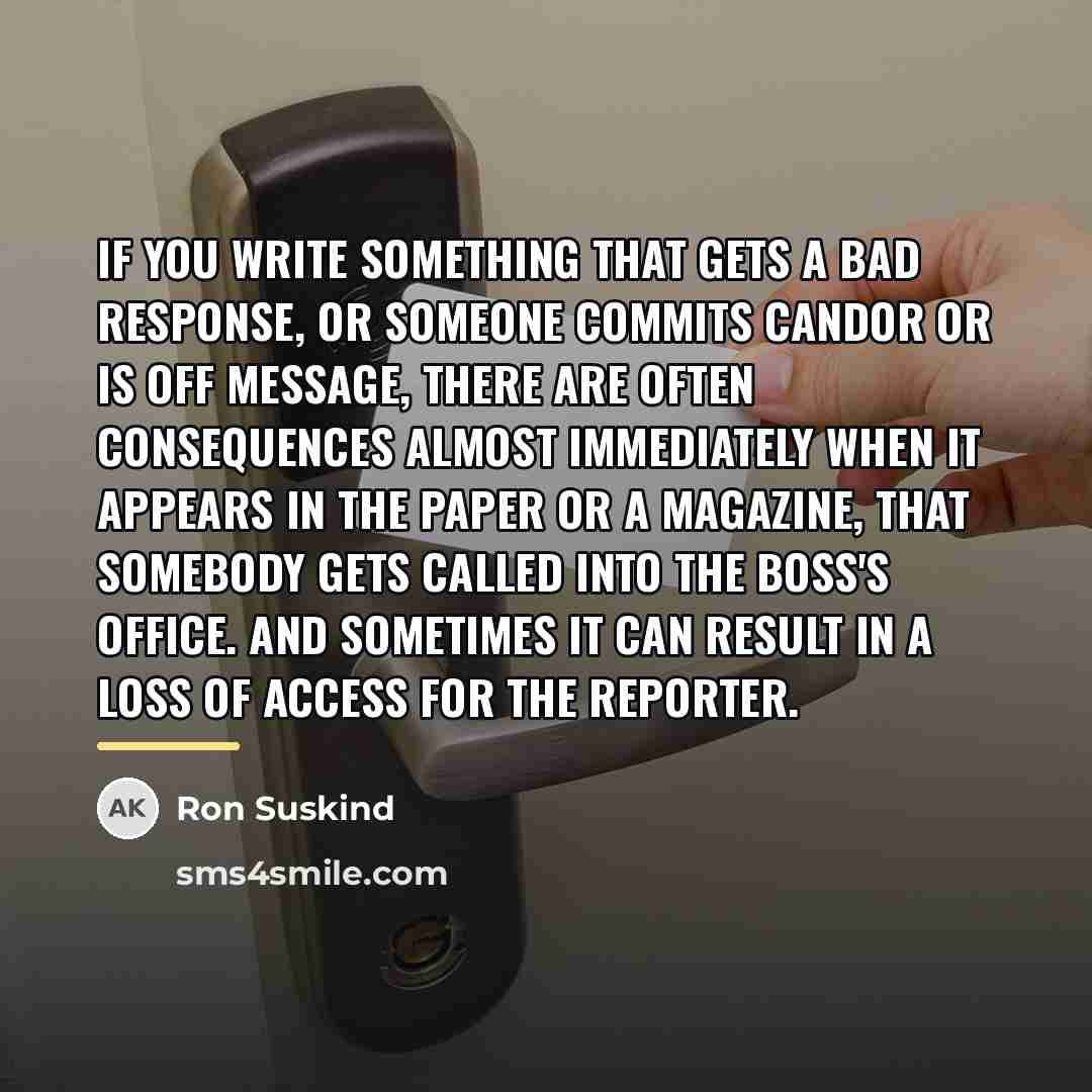 “If you write something that gets a bad response, or…” quote by Ron Suskind