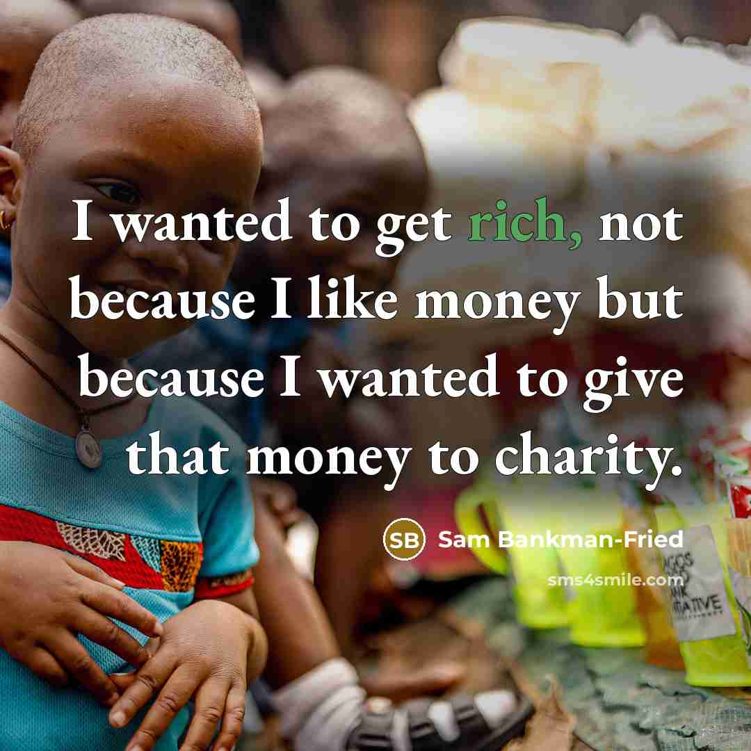 “I wanted to get rich, not because I like money…” quote by Sam Bankman-Fried