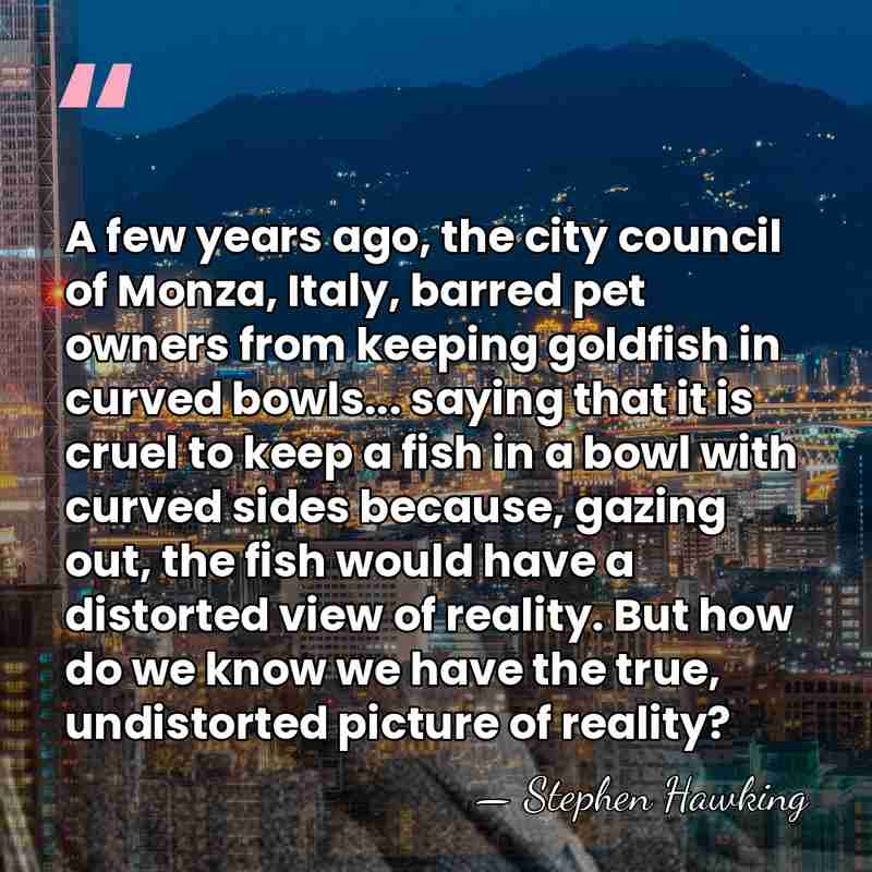 A few years ago, the city council of Monza, Italy, barred pet&hellip; - Stephen Hawking