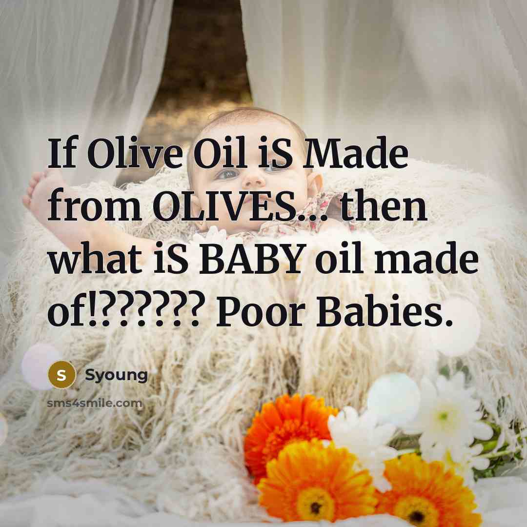 “If Olive Oil iS Made from OLIVES.... then what iS…” quote by Syoung