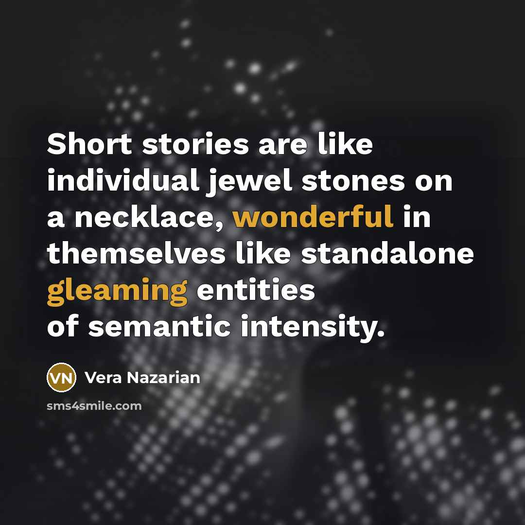 “Short stories are like individual jewel stones on a necklace,…” quote by Vera Nazarian