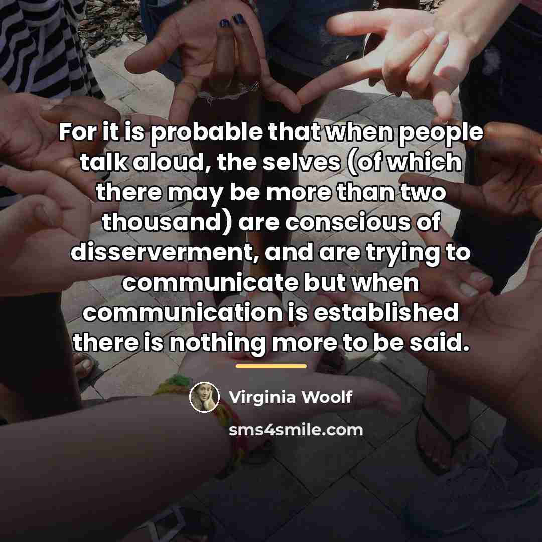 “For it is probable that when people talk aloud, the…” quote by Virginia Woolf