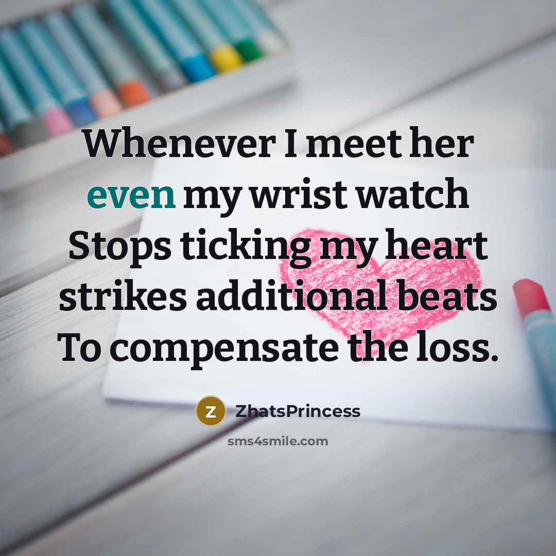 “Whenever I meet her even my wrist watch Stops ticking…” quote by ZhatsPrincess
