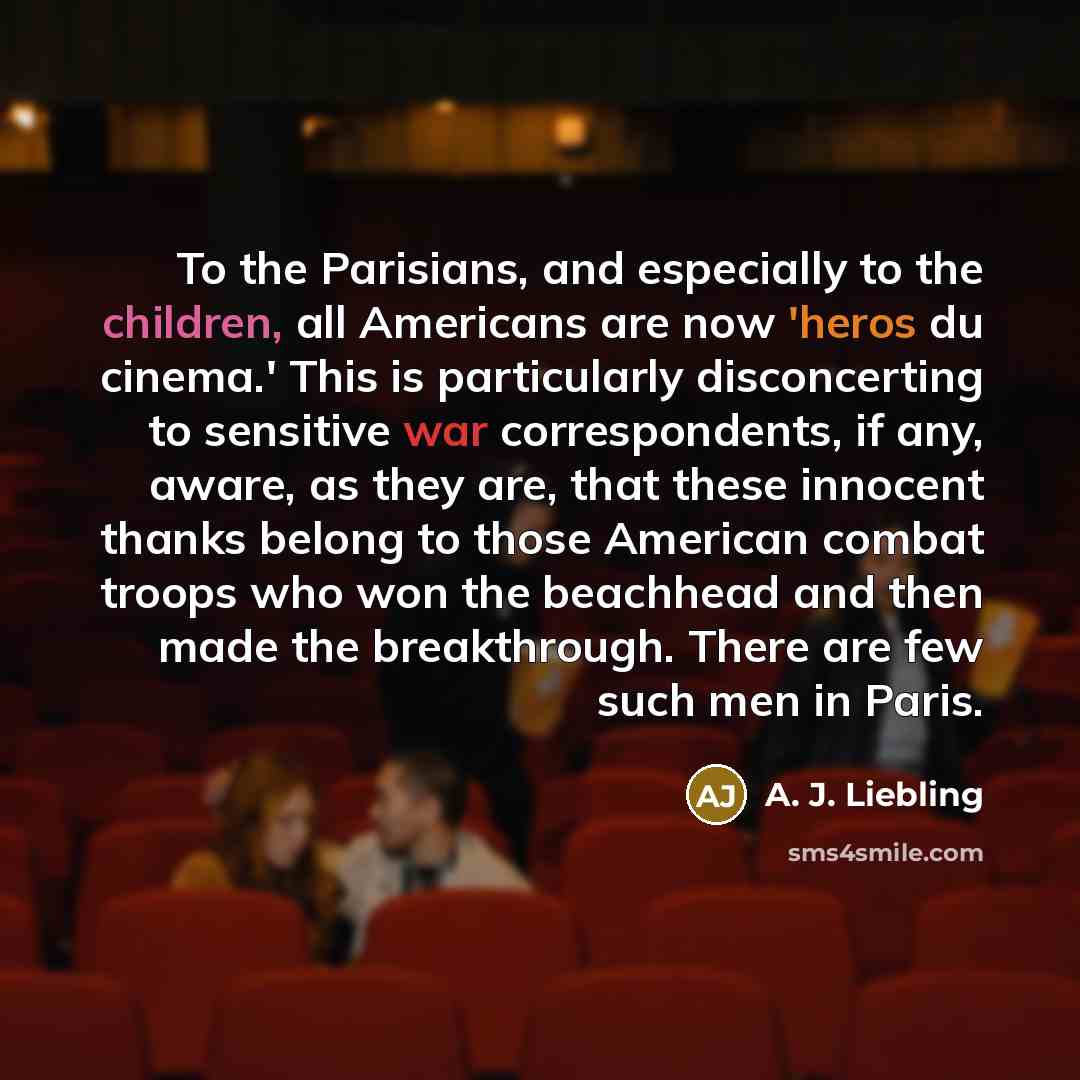 “To the Parisians, and especially to the children, all Americans…” quote by A. J. Liebling