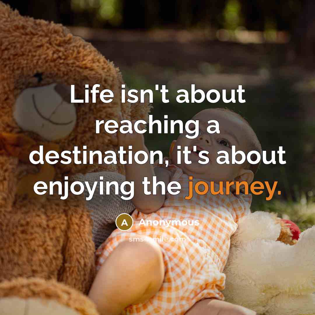 “Life isn't about reaching a destination, it's about enjoying the…” quote by Anonymous