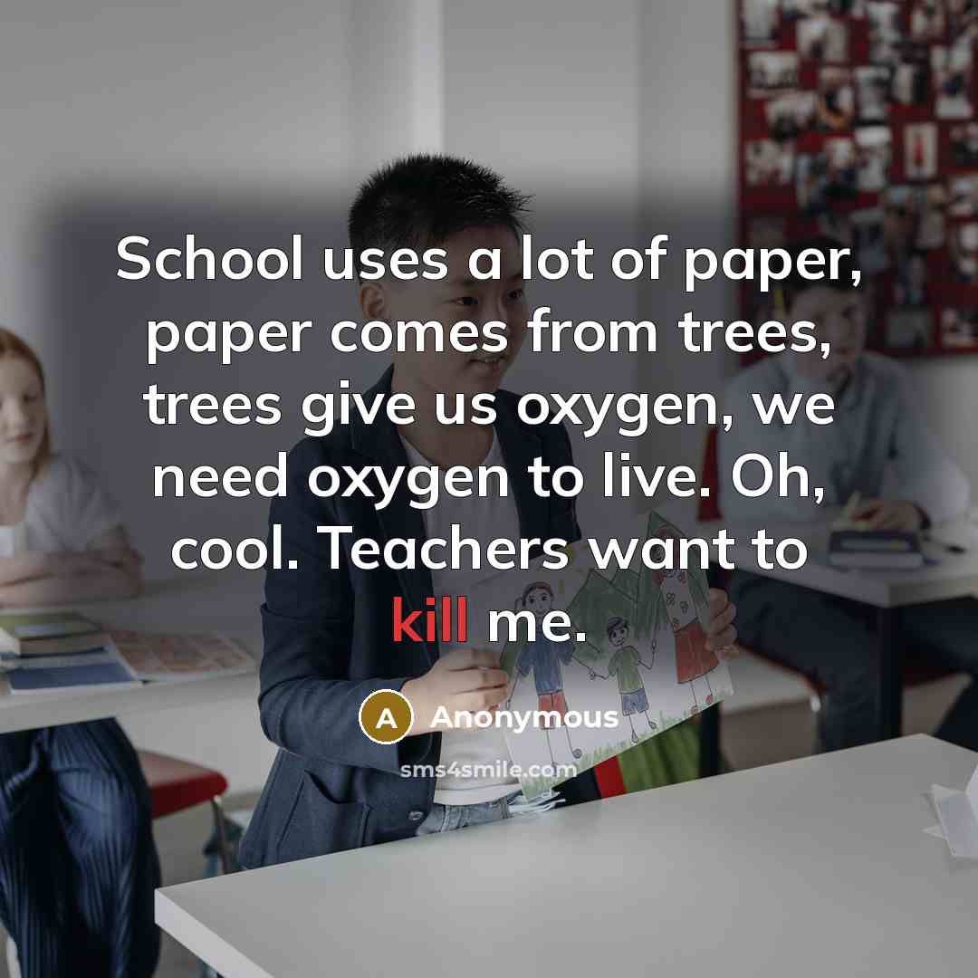 “School uses a lot of paper, paper comes from trees,…” quote by Anonymous