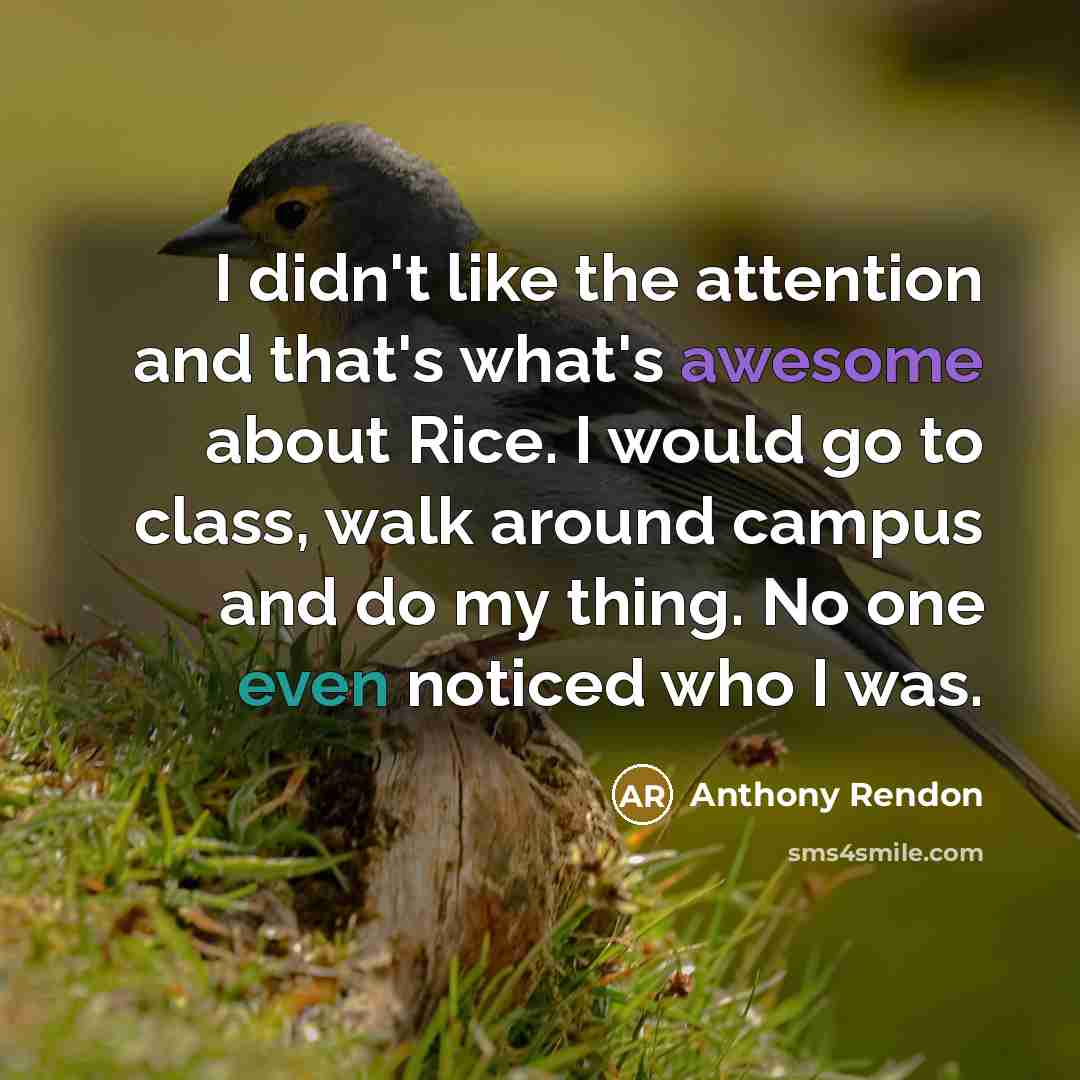 “I didn't like the attention and that's what's awesome about…” quote by Anthony Rendon