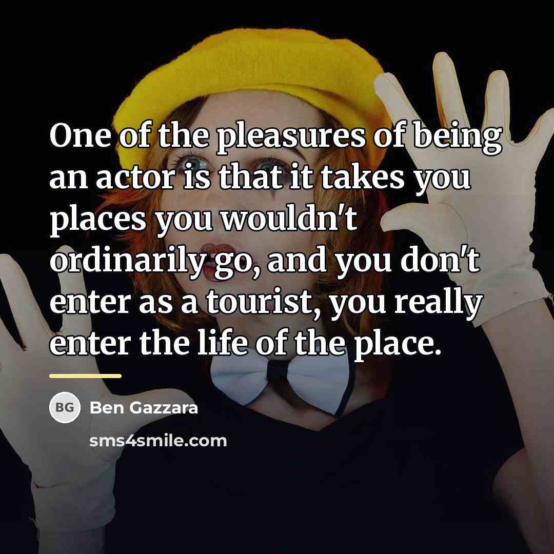 “One of the pleasures of being an actor is that…” quote by Ben Gazzara