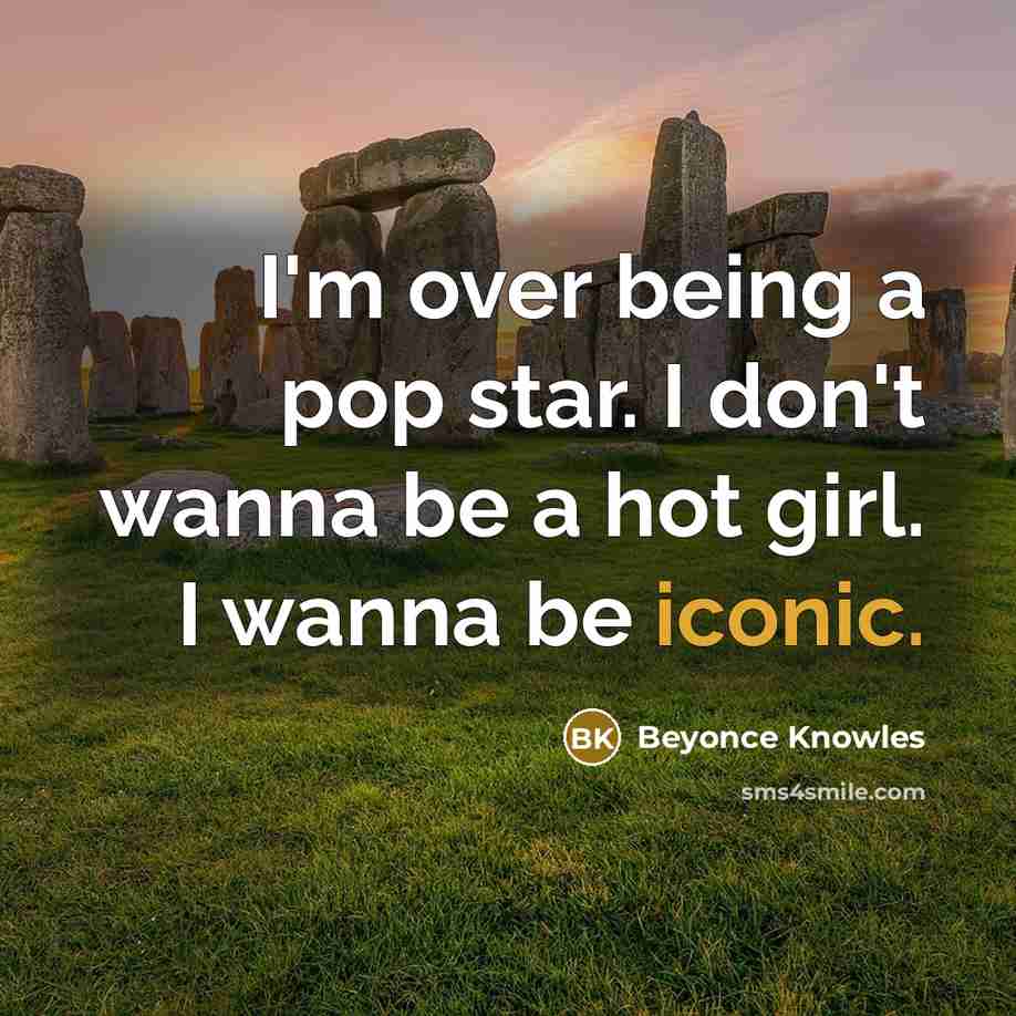 “I'm over being a pop star. I don't wanna be…” quote by Beyonce Knowles