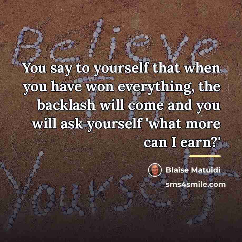 “You say to yourself that when you have won everything,…” quote by Blaise Matuidi