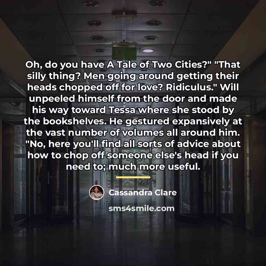 “Oh, do you have A Tale of Two Cities?" "That…” quote by Cassandra Clare