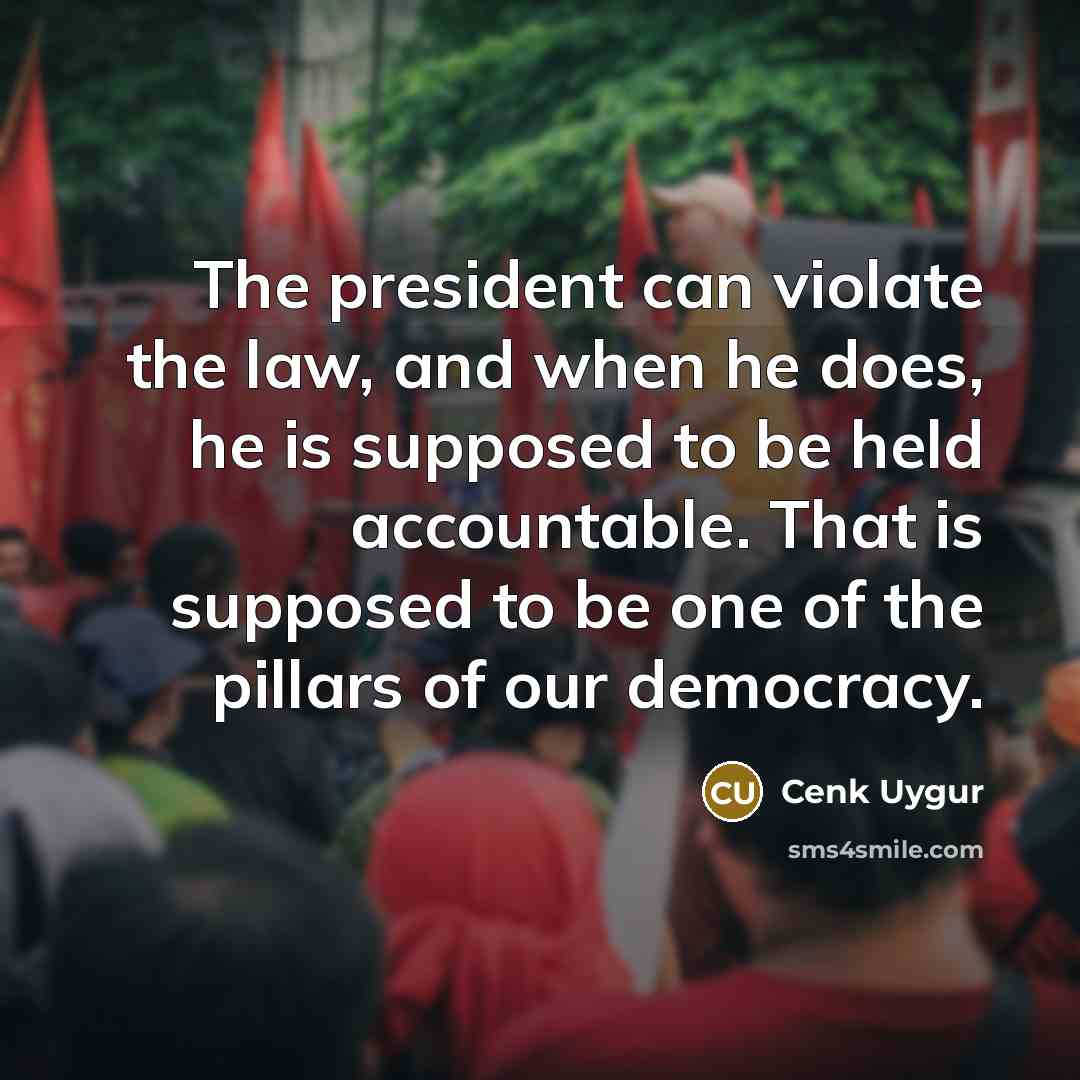 “The president can violate the law, and when he does,…” quote by Cenk Uygur