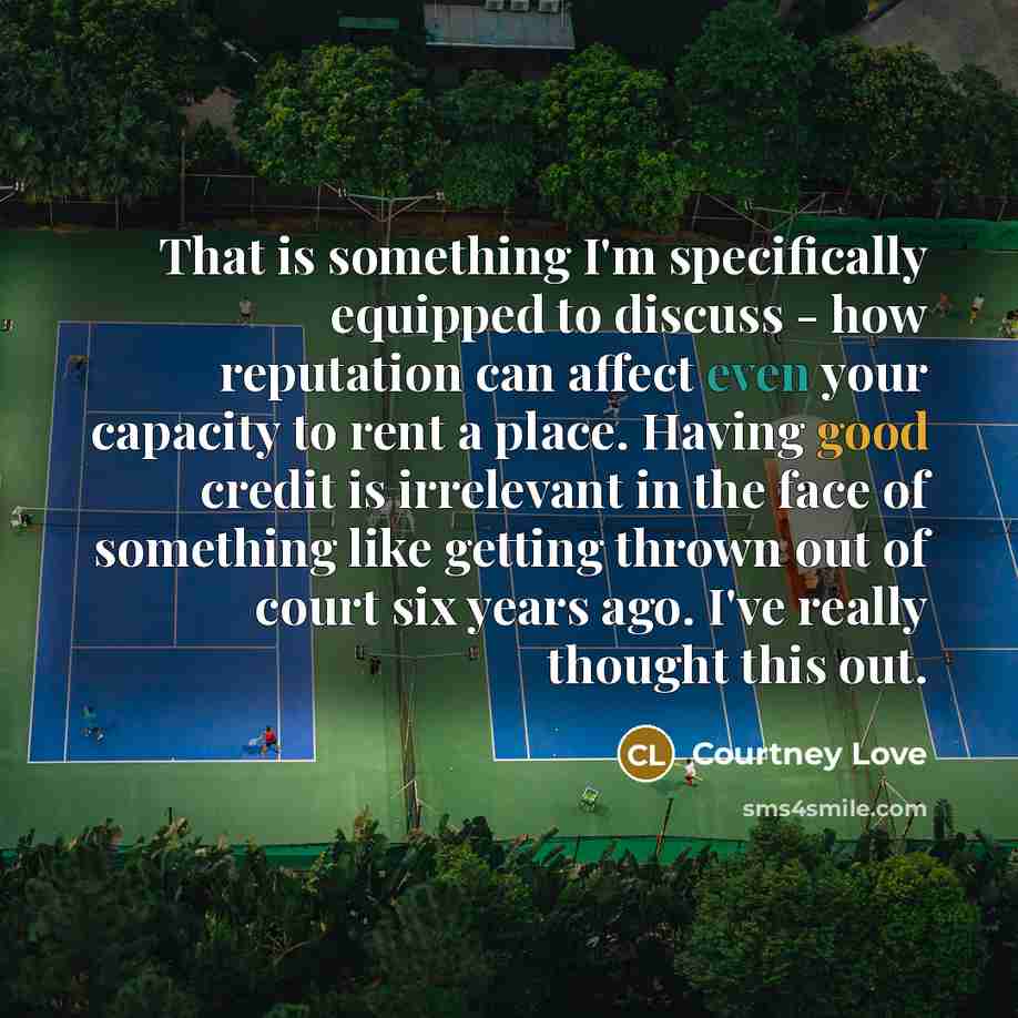 “That is something I'm specifically equipped to discuss - how…” quote by Courtney Love