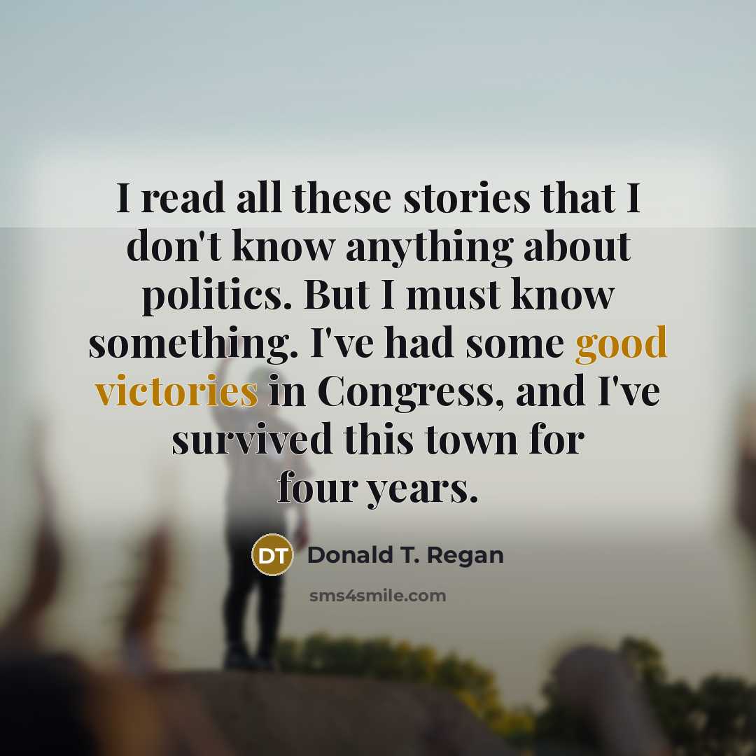 “I read all these stories that I don't know anything…” quote by Donald T. Regan