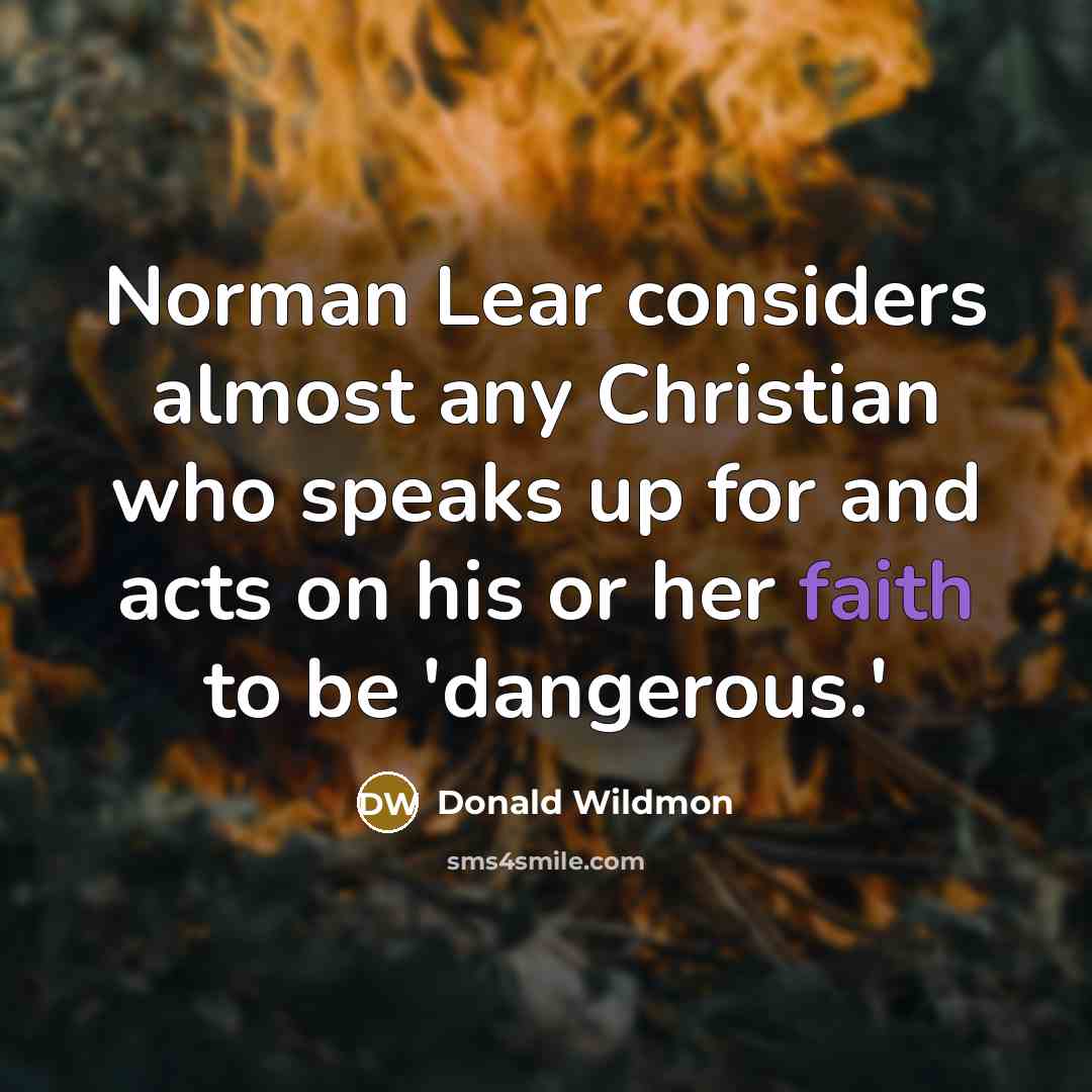 “Norman Lear considers almost any Christian who speaks up for…” quote by Donald Wildmon