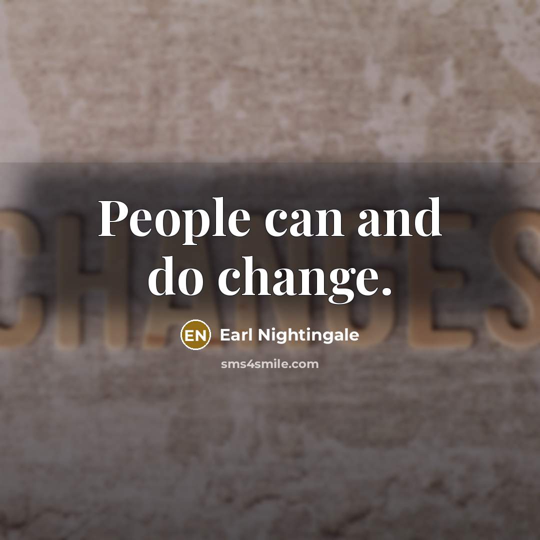 “People can and do change.…” quote by Earl Nightingale
