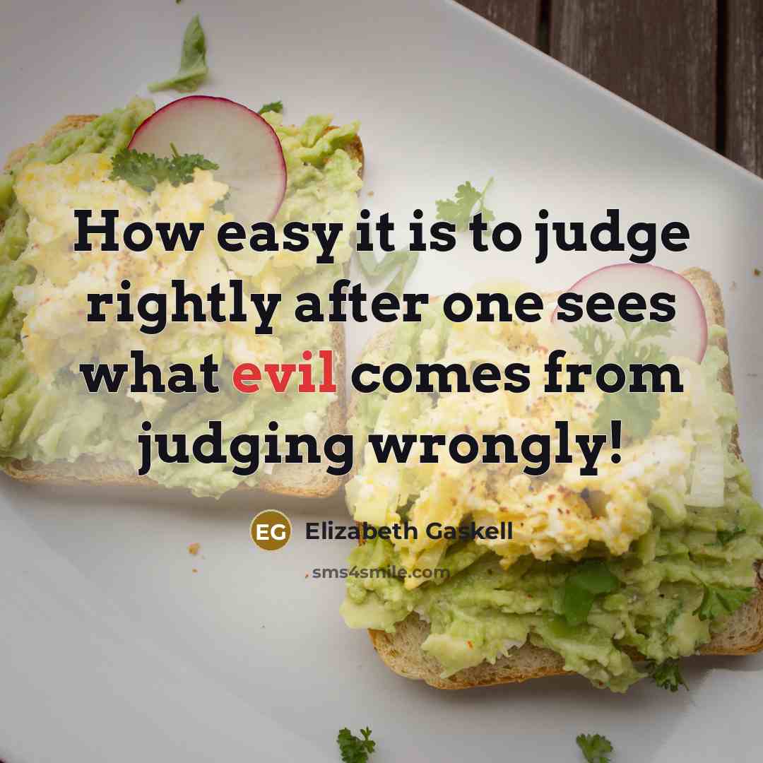 “How easy it is to judge rightly after one sees…” quote by Elizabeth Gaskell