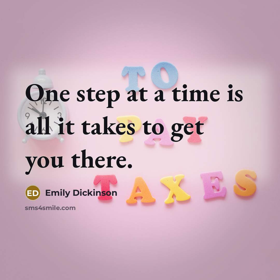 “One step at a time is all it takes to…” quote by Emily Dickinson